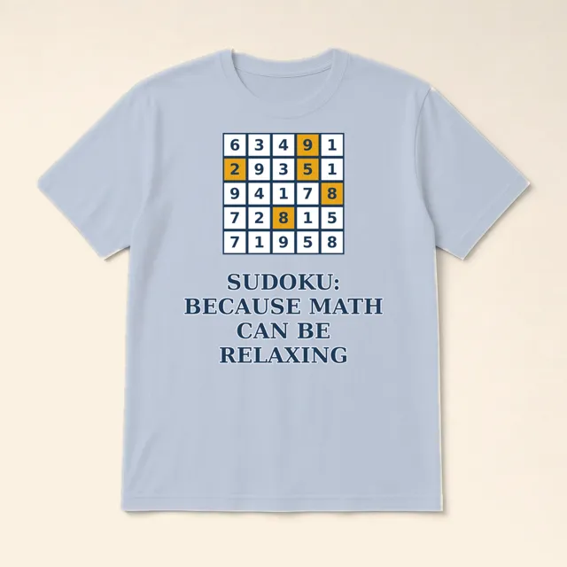 Sudoku: Because Math Can Be Relaxing – t-shirt